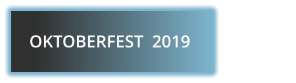 OKTOBERFEST  2019